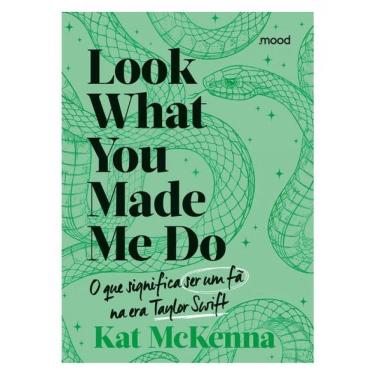 Imagem de Look What You Made Me Do - O Que É Ser Um Fã Na Era Taylor Swift (Verde)