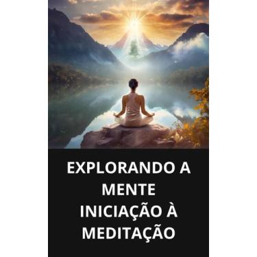 Imagem de Livro Explorando a Mente Iniciação à Meditação - DUKE EDITORA 