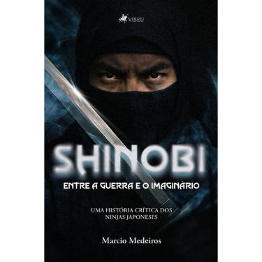 Imagem de Shinobi – Entre a Guerra e o Imaginário: Uma História Crítica dos Ninjas Japoneses