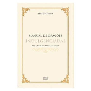 Imagem de Manual De Orações Indulgenciadas Para Uso Do Povo Cristão