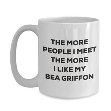 Imagem de Caneca Griffon The more people I meet the more I like my Bea â€“ Caneca de café divertida â€“ para amantes de cães