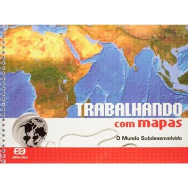 Imagem de Trabalhando Com Mapas - O Mundo Subdesenvolvido - 07Ed/18