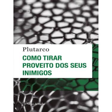 Imagem de Como Tirar Proveito Dos Seus Inimigos