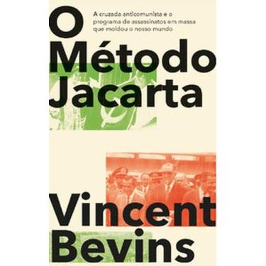 Imagem de O Método Jacarta: a cruzada anticomunista e o programa de assassinatos