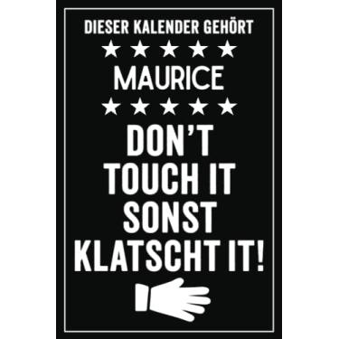 Imagem de Maurice - Don't touch it sonst klatscht it!: Lustiger Personalisierter Kalender 2022 A5 I Klassisch & Elegant In Schwarz I Taschenkalender 2022 I ... Geschenk für Familie, Freunde, Kollegen