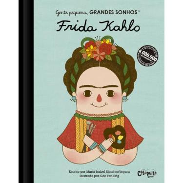 Imagem de Livro - Gente pequena, Grandes sonhos: Frida Kahlo