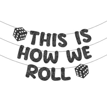 Imagem de Fulmoon Banner de glitter com tema de cassino pré-amarrado This is How We Roll Banner Las Vegas Dados e decorações de despedida de solteira, guirlanda de festa de pôquer, suprimentos de lembrancinhas