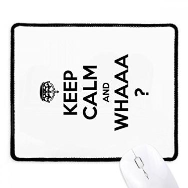 Imagem de Mousepad preto com citação Keep Calm and Whaaa borda costurada Tapete de borracha para jogos