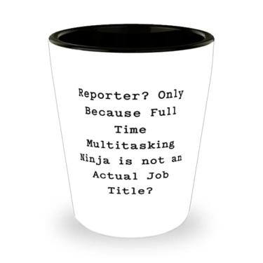 Imagem de Reporter Divertido, repórter Apenas porque o Ninja Multitasking em tempo integral não é um copo de shot real, exclusivo para colegas de trabalho