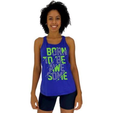 Imagem de Regata Feminina Recorte Nadador MXD Conceito Born To Be Awesome, Azul,