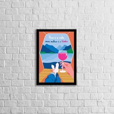 Imagem de Quadro Boa É A Vida, Mas Melhor É O Vinho 33X24Cm Preta