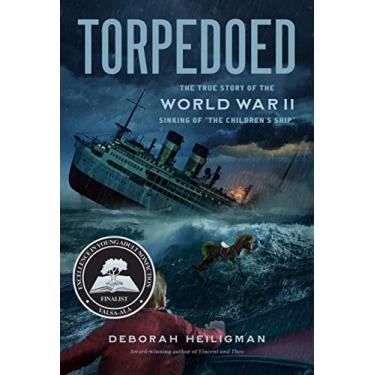 Imagem de Torpedoed: The True Story of the World War II Sinking of the Children's Ship