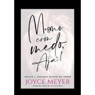 Imagem de Mesmo com Medo, Aja! : Abrace a coragem diante do temor - BELLO COMERC