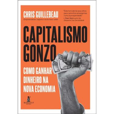 Imagem de Capitalismo Gonzo: Como Ganhar Dinheiro Na Nova Economia