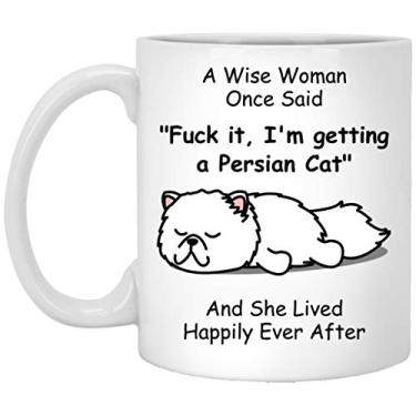 Imagem de Lovesout Presentes engraçados de gato persa para mulheres animais de estimação Dia das Mães 2025 A Wise Woman Once Said Caneca de café com citações divertidas copo de cerâmica branco 325 ml
