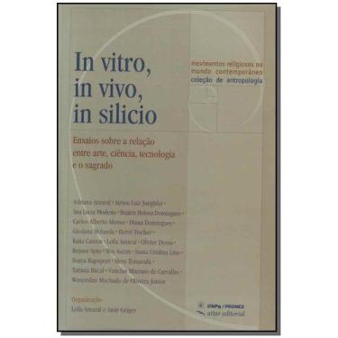 Imagem de In Vitro, In Vivo, In Silicio: Ensaios Sobre A Relacao Entre Arte, Cie