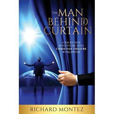 Imagem de The Man Behind the Curtain: A Backstage Adventure into Christian Theatre Worldwide