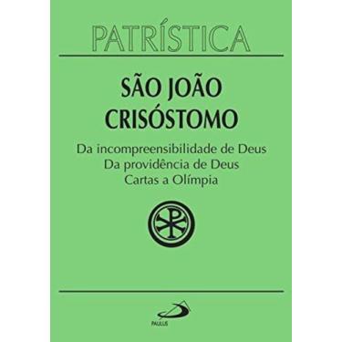 Imagem de Patrística Vol. 23 - Da Incompreensibilidade De Deus - Da Providencia 