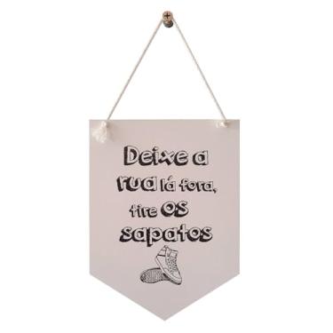 Imagem de KIAGA, Flâmula Decorativa em Mdf 3mm com Estampa - Deixe a Rua Lá Fora, Tire os Sapatos Tamanho:28X14,5 CM;Cor:Colorido