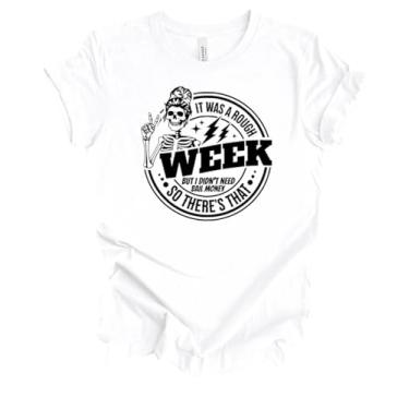 Imagem de Hilarious Rough Week But Didn't Need Bail Money Edgy Cute Skeleton Graphic Camiseta feminina, Branco, XXG