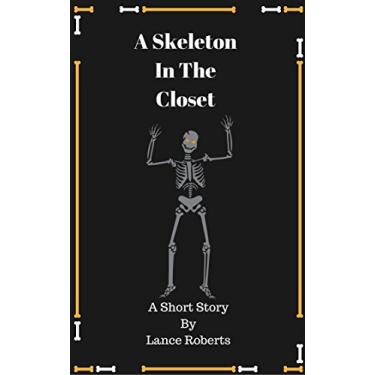 Imagem de A Skeleton in the Closet: a short story (English Edition)