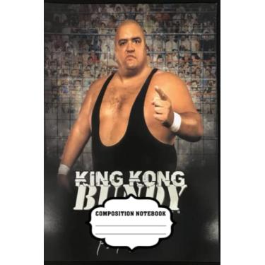 Imagem de Composition Notebook : King Kong Bundy Notebook Journal/Day Planner Diary Gift For Fans | Christmas, Thankgiving Notebook.