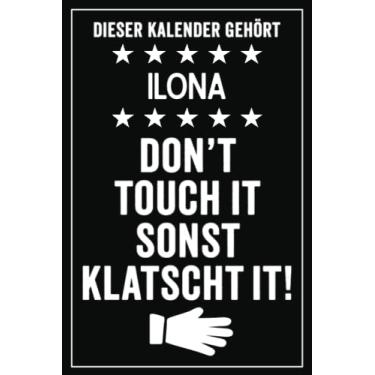 Imagem de Ilona - Don't touch it sonst klatscht it!: Lustiger Personalisierter Kalender 2022 A5 I Klassisch & Elegant In Schwarz I Taschenkalender 2022 I ... Geschenk für Familie, Freunde, Kollegen