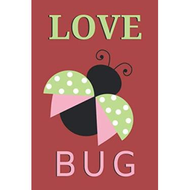 Imagem de Love BUG: Ladybug gifts for women,and kids:cute & elegant blank Lined notebook/Journal to write in.
