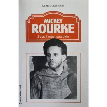 Imagem de Livro: Mickey Rourke - Seus Filmes, Sua Vida