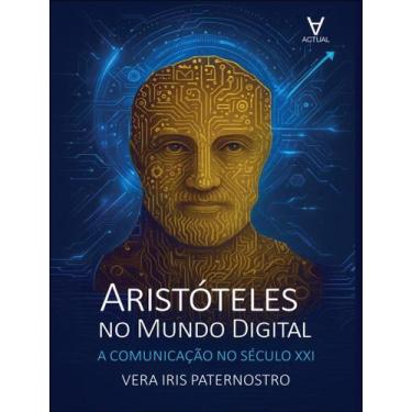 Imagem de Livro - Aristoteles No Mundo Digital - A Comunicacao No Seculo Xxi - A