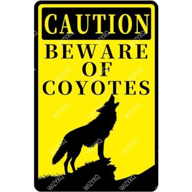Imagem de WIZYXQ Placa de metal Caution Beware Of Coyotes placa de latão vintage placa de alumínio decoração de parede retrô para casa, jardim, quintal, garagem, bar, loja, 20 × 30 cm