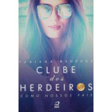 Imagem de Clube Dos Herdeiros - Como Nossos Pais - EDITORA DRACO, 3