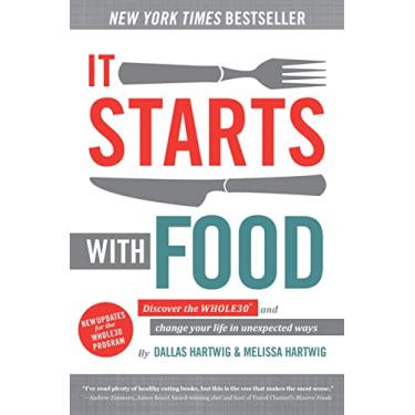 Imagem de It Starts With Food, 2nd Edition: Discover the Whole30 and Change Your Life in Unexpected Ways (English Edition)