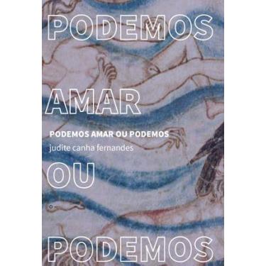 Imagem de Podemos Amar Ou Podemos - URUTAU EDITORA