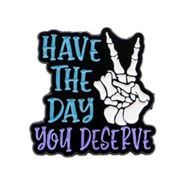 Imagem de Have The Day You Merve Broche esmaltado com emblema Nemesis para mochilas, casacos, chapéus, como presente de sarcasmo