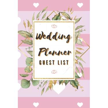 Imagem de Wedding Planner Guest List: Planning a wedding guest list gold pink theme cover suitable for wedding List of wedding guests Helps you track names, ... phone numbers /Size 6 x 9 inches, 120 pages.