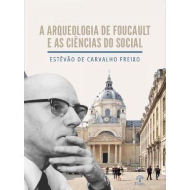 Imagem de A Arqueologia De Foucault E As Ciências Do Social