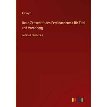 Imagem de Neue Zeitschrift des Ferdinandeums für Tirol und Vorarlberg: Zehntes Bändchen