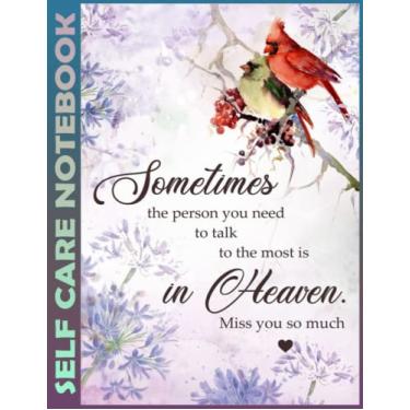 Imagem de Self Care Notebook: Miss You So Much - Heaven Cardinal 0507 110 Pages Undated Daily Planner And Task Organizer Notebook For Goal Planners - Increase ... and Mindfulness for Healthier Living