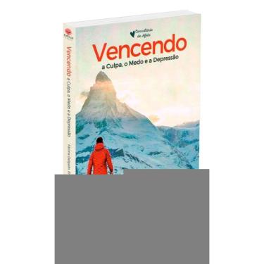 Imagem de Vencendo A Culpa, O Medo E A Depressão