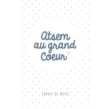 Imagem de Atsem au grand cœur: Carnet de notes (A5) - Un cadeau parfait pour ATSEM - Pour fin d'année √† l'école maternelle - Remerciement institutrice - Cadeaux d'anniversaire ou de noël!