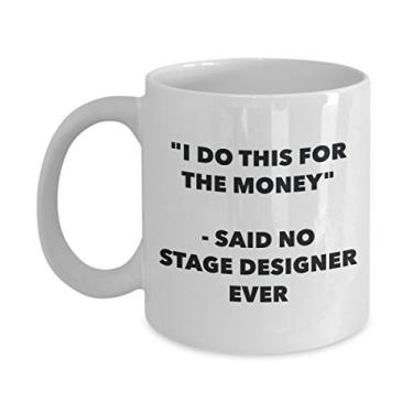 Imagem de Caneca "I Do This for the Money" - Said No Stage Designer Ever - Caneca de café de cacau quente engraçado - ideia de de Natal