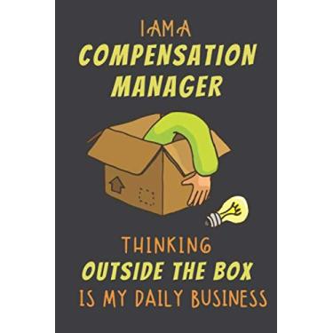 Imagem de I AM A COMPENSATION MANAGER THINKING OUTSIDE THE BOX IS MY DAILY BUSINESS: Dotted Journal Cute Hard Clear Cover For Men and Women