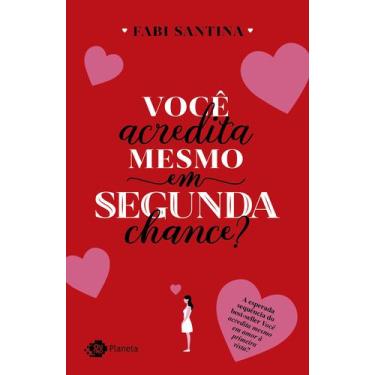 Imagem de Livro - Você acredita mesmo em segunda chance?