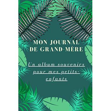 Imagem de Mon journal de grand-mère: Grand-mère raconte ton histoire et laisse nous tous tes souvenirs | carnet de notes.