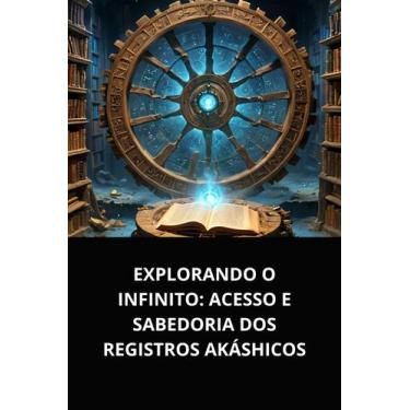 Imagem de LIvro Explorando o Infinito Acesso e Sabedoria dos Registros Akáshicos