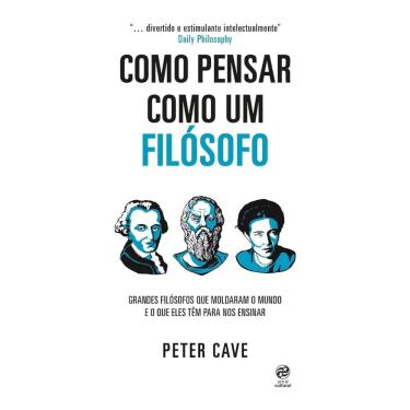 Imagem de Como Pensar Como Um Filosofo