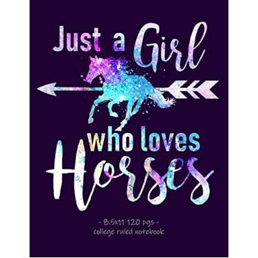 Imagem de Just a Girl Who Loves Horses: School Notebook Equestrian Rider Gift 8.5x11 College Ruled: 15