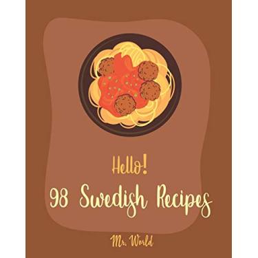Imagem de Hello! 98 Swedish Recipes: Best Cuban Cookbook Ever For Beginners [Meatball Cookbook, Kids Pancake Cookbook, Cookie Dough Recipes, Easy Homemade Cookie Cookbook, Meringue Cookie Recipe] [Book 1]
