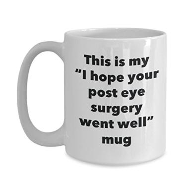 Imagem de Caneca This is My I Hope Your Post Eye Surgery Went Well – Caneca de café de cacau quente divertido – Presentes em breve – Ideia de presente de mordaça